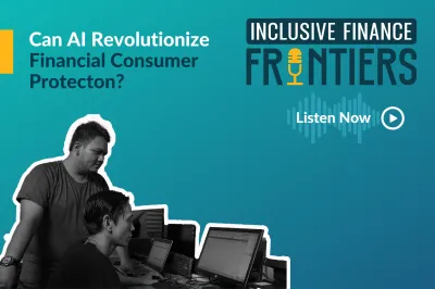 Season 2 - Episode 4: Can AI revolutionize financial consumer protection?